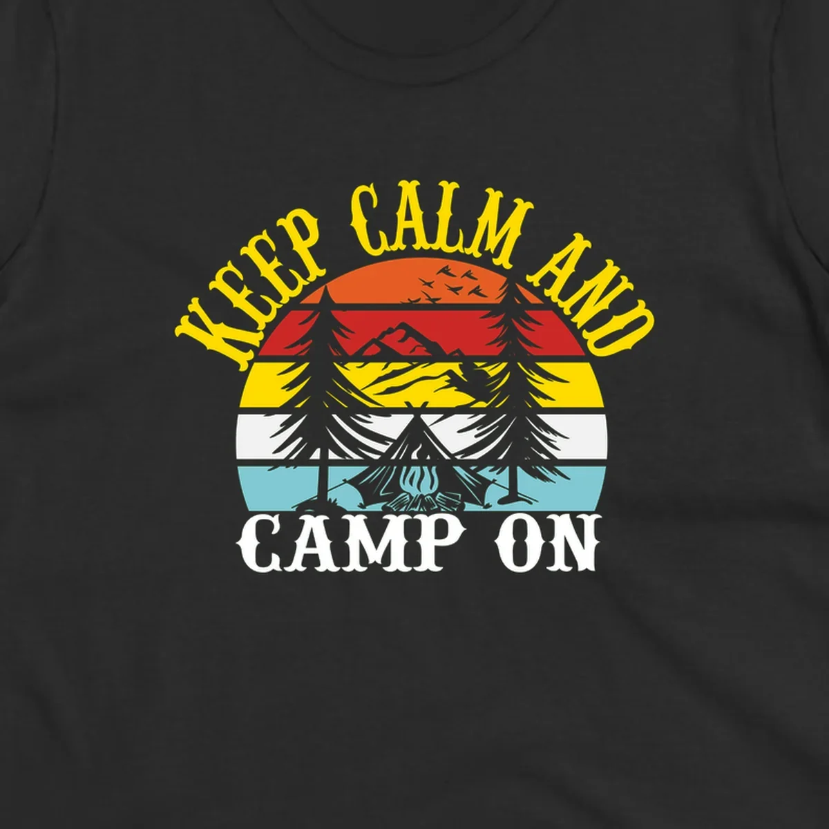 Keep Calm and Camp On design with colorful horizontal stripes, tree roots, and camping-themed text banner