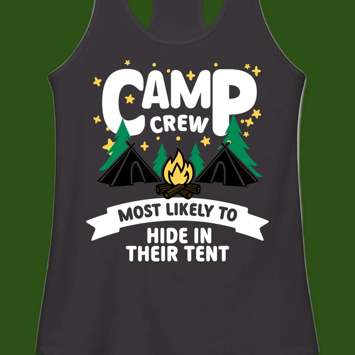 Camp crew camping design with tents, campfire, trees and stars showing a humorous superlative about hiding in tents