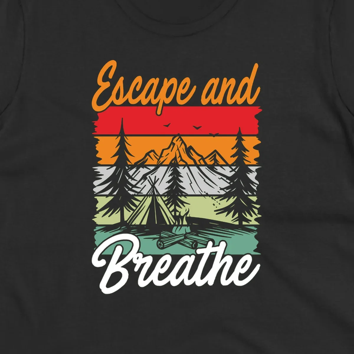 Escape and breathe camping design with layered wilderness landscape featuring mountains, forests, and timber silhouettes in horizontal color bands.