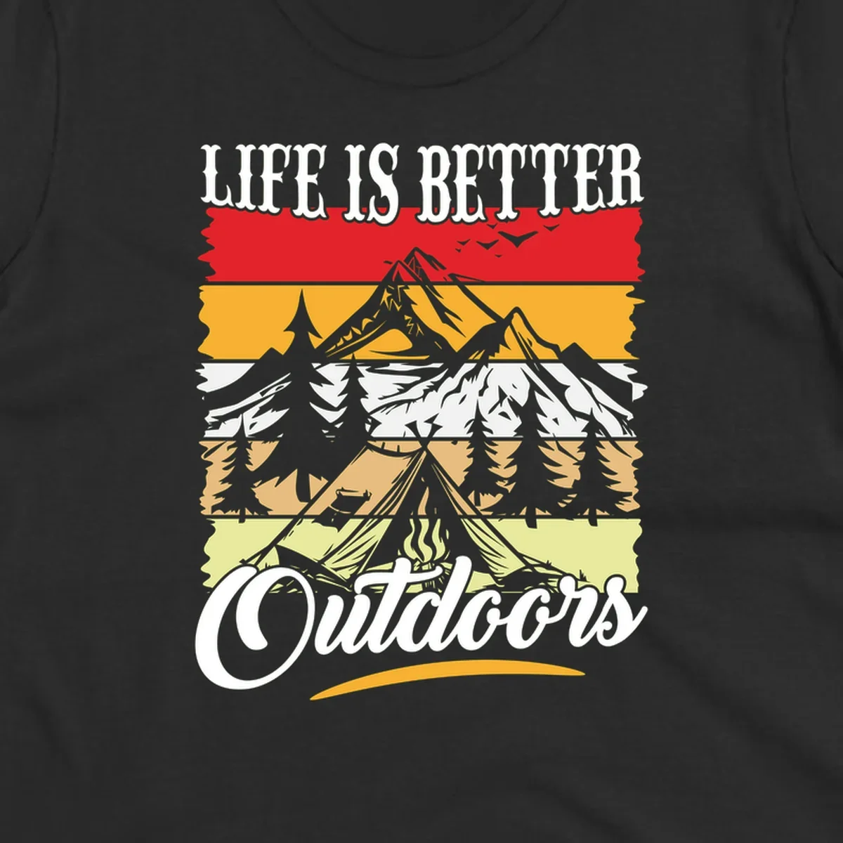 Life is better outdoors design featuring mountains, pine trees, tent and campfire across colorful horizontal stripes with white text