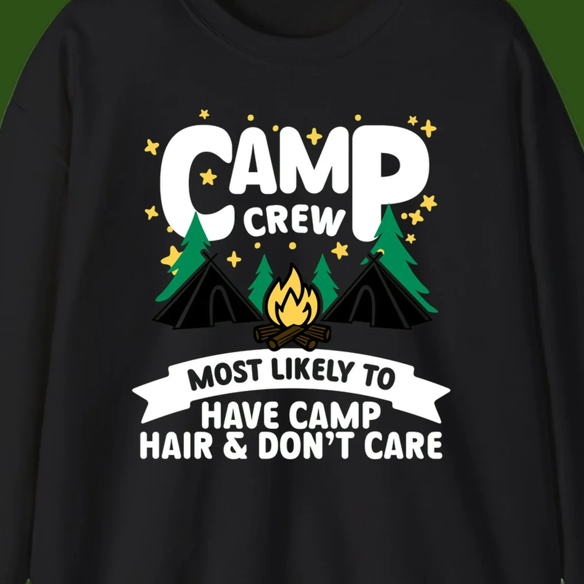 Camping design with 'Camp Crew' text, campfire, teepees, trees, and stars. Bottom banner reads 'Most Likely To Have Camp Hair & Don't Care.'