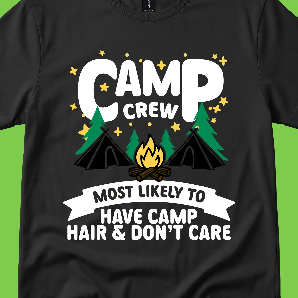 Camping design with 'Camp Crew' text, campfire, teepees, trees, and stars. Bottom banner reads 'Most Likely To Have Camp Hair & Don't Care.'