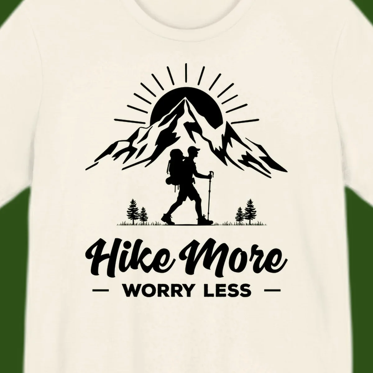 Silhouette of hiker with backpack and poles facing snow-capped mountain with radiating sun, evergreen trees below, text reads 'Hike More Worry Less'