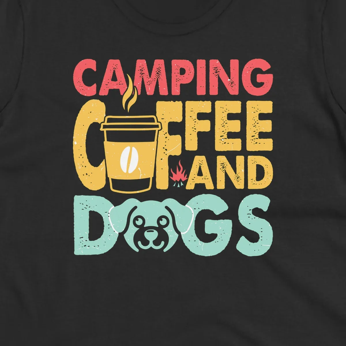Distressed design with 'CAMPING COFFEE AND DOGS' text, yellow coffee cup with steam, red campfire, and mint green dog face illustration.