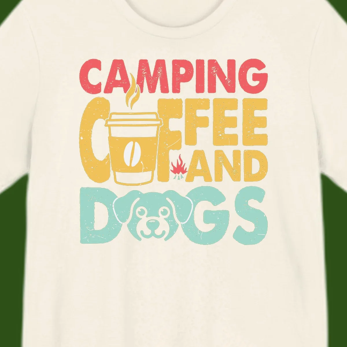 Distressed design with 'CAMPING COFFEE AND DOGS' text, yellow coffee cup with steam, red campfire, and mint green dog face illustration.