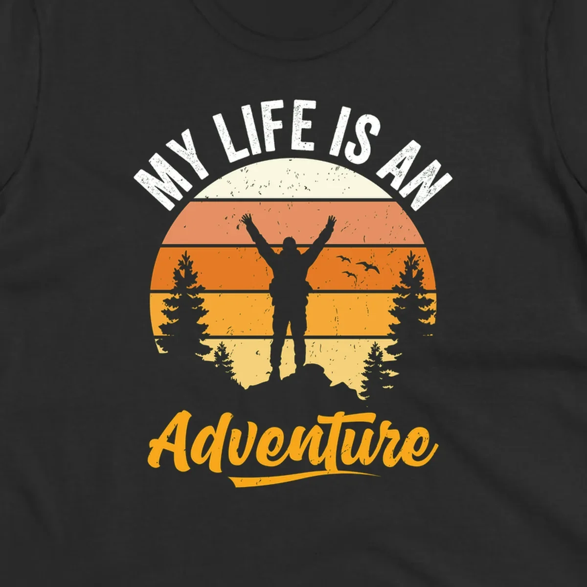 Retro sunset illustration with silhouette of person celebrating arms raised, evergreen trees and mountains, text 'My Life Is An Adventure'