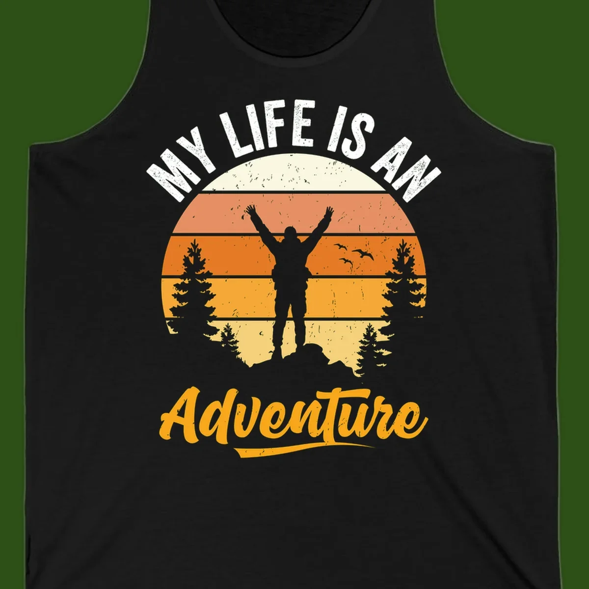 Retro sunset illustration with silhouette of person celebrating arms raised, evergreen trees and mountains, text 'My Life Is An Adventure'