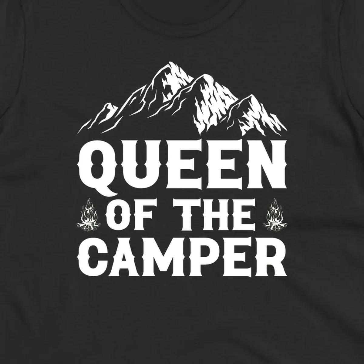 Queen of the Camper design with snow-capped mountains, campfires, and bold white text on gray background