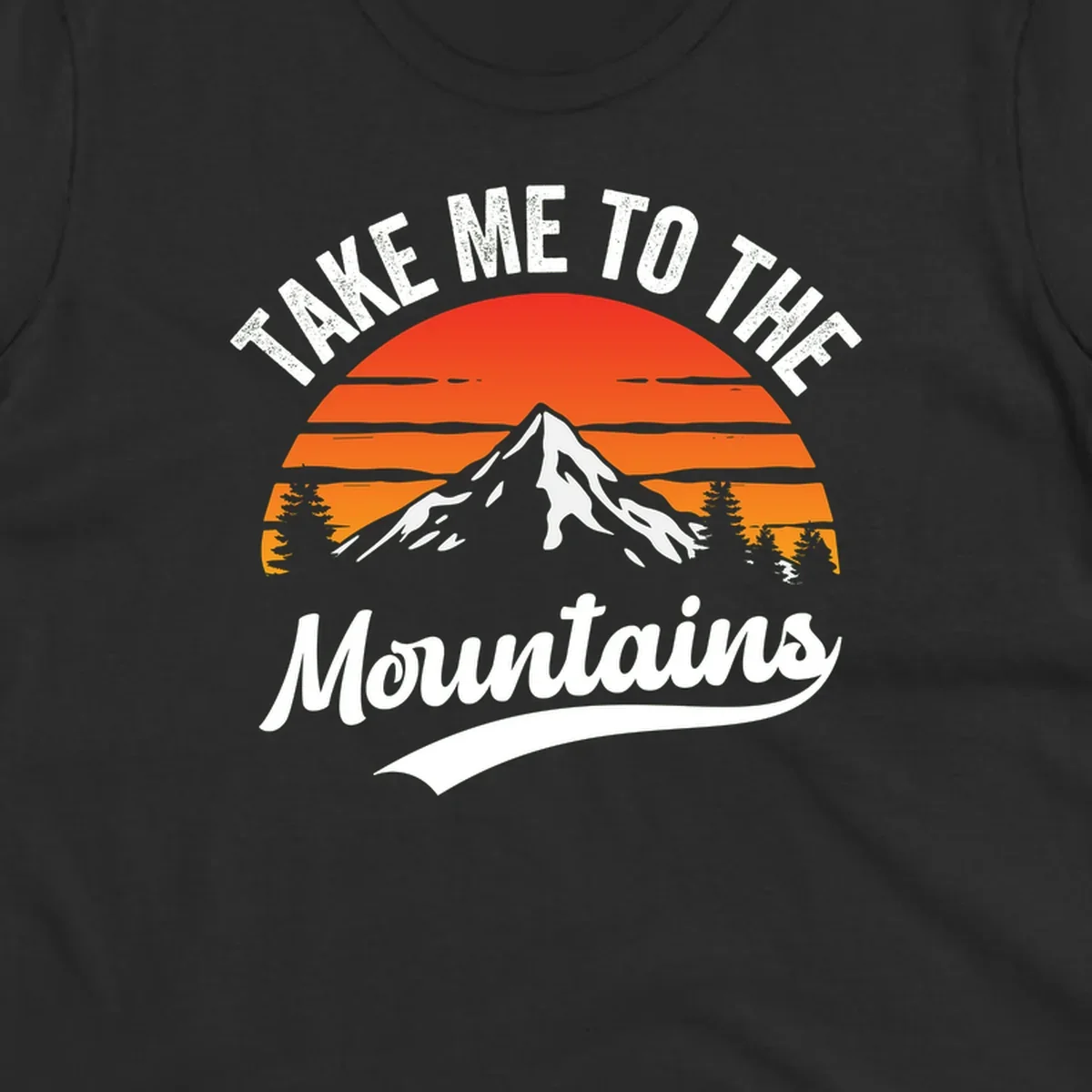 Vintage-style illustration of snow-capped mountain with sunset stripes and evergreen trees, text reading 'Take Me To The Mountains'