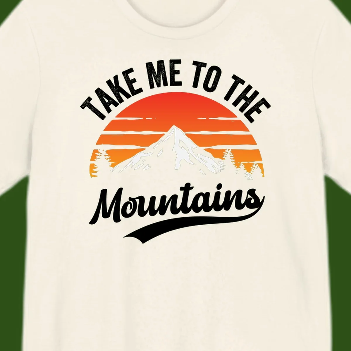 Vintage-style illustration of snow-capped mountain with sunset stripes and evergreen trees, text reading 'Take Me To The Mountains'