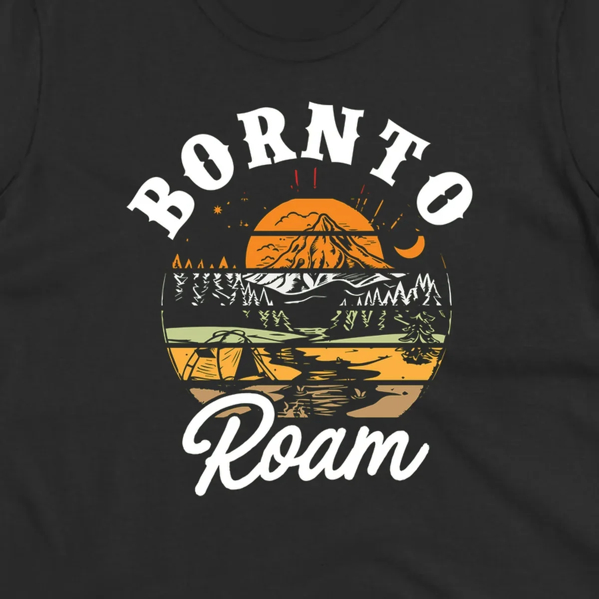 Born to roam camping design featuring layered mountain landscape with roots, forest, and campfire elements in orange, white, and gray.