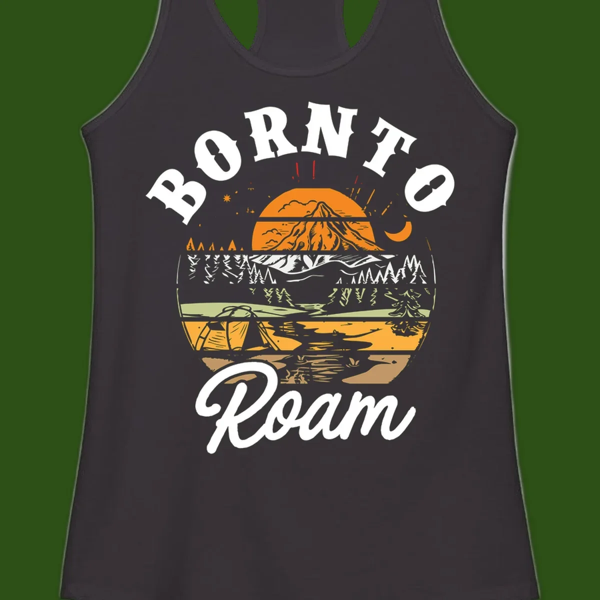 Born to roam camping design featuring layered mountain landscape with roots, forest, and campfire elements in orange, white, and gray.