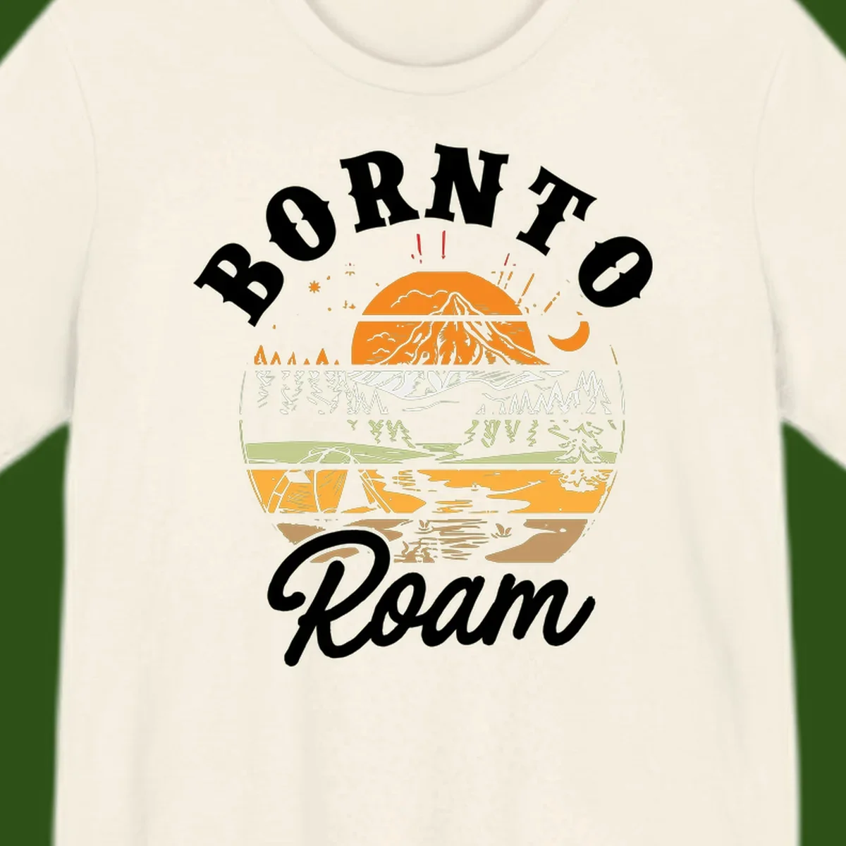 Born to roam camping design featuring layered mountain landscape with roots, forest, and campfire elements in orange, white, and gray.