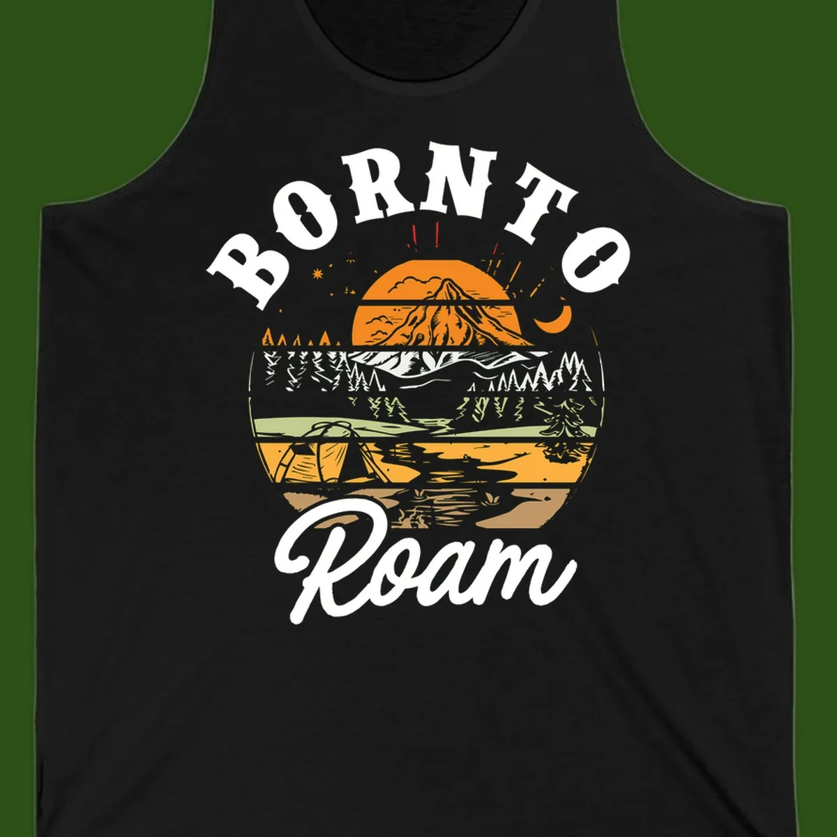 Born to roam camping design featuring layered mountain landscape with roots, forest, and campfire elements in orange, white, and gray.