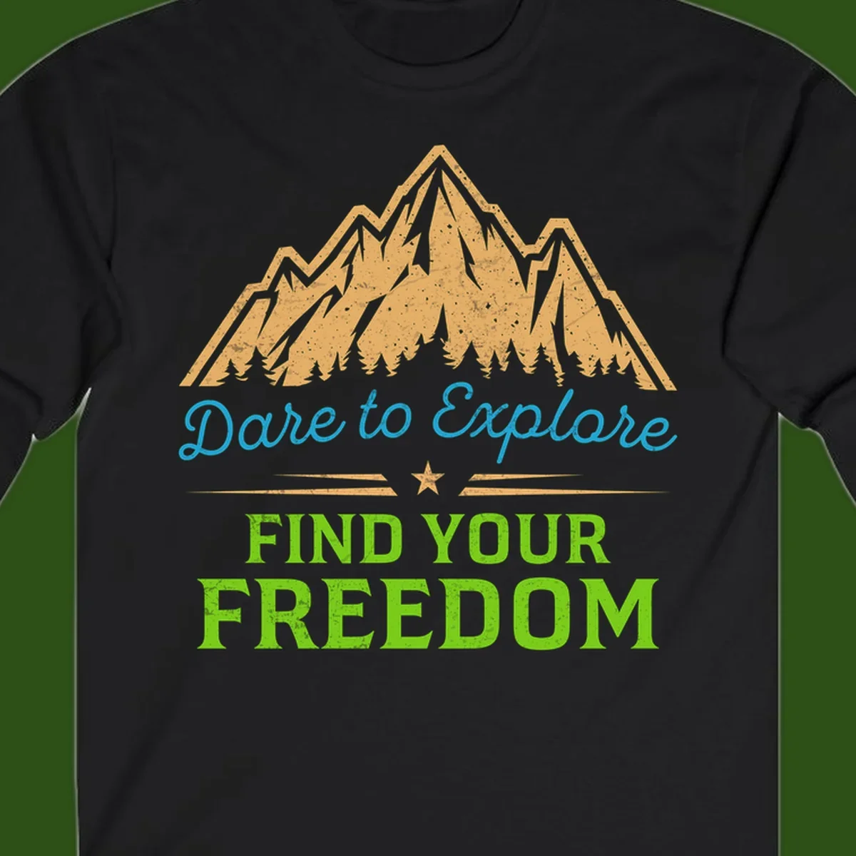 Mountain landscape with pine trees in gold, blue script 'Dare to Explore' and green text 'Find Your Freedom' with decorative star