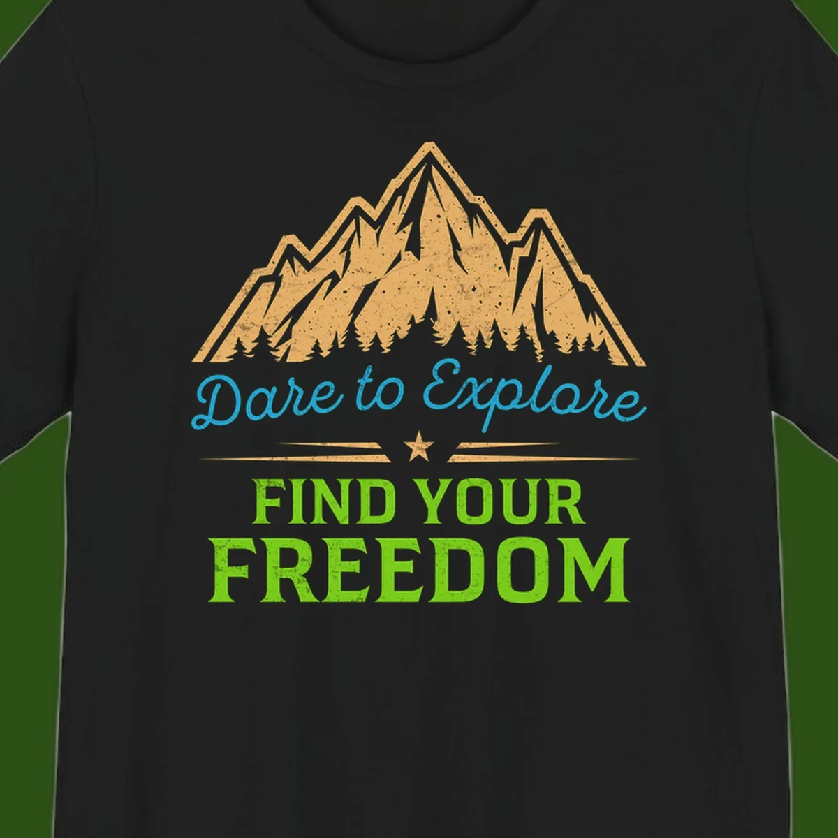 Mountain landscape with pine trees in gold, blue script 'Dare to Explore' and green text 'Find Your Freedom' with decorative star