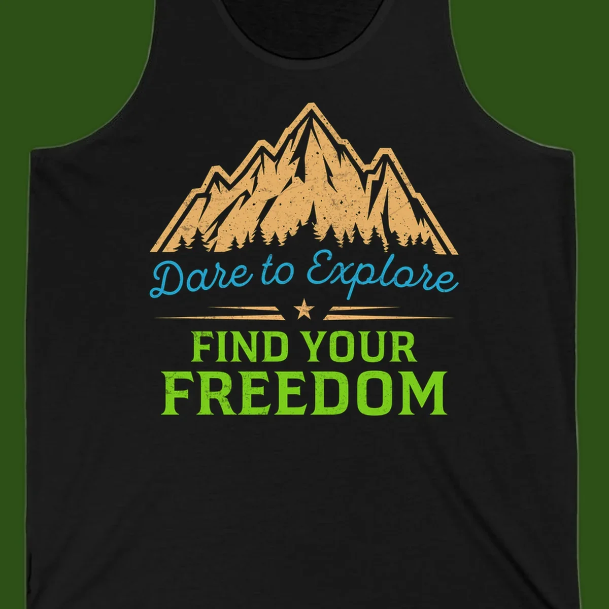 Mountain landscape with pine trees in gold, blue script 'Dare to Explore' and green text 'Find Your Freedom' with decorative star