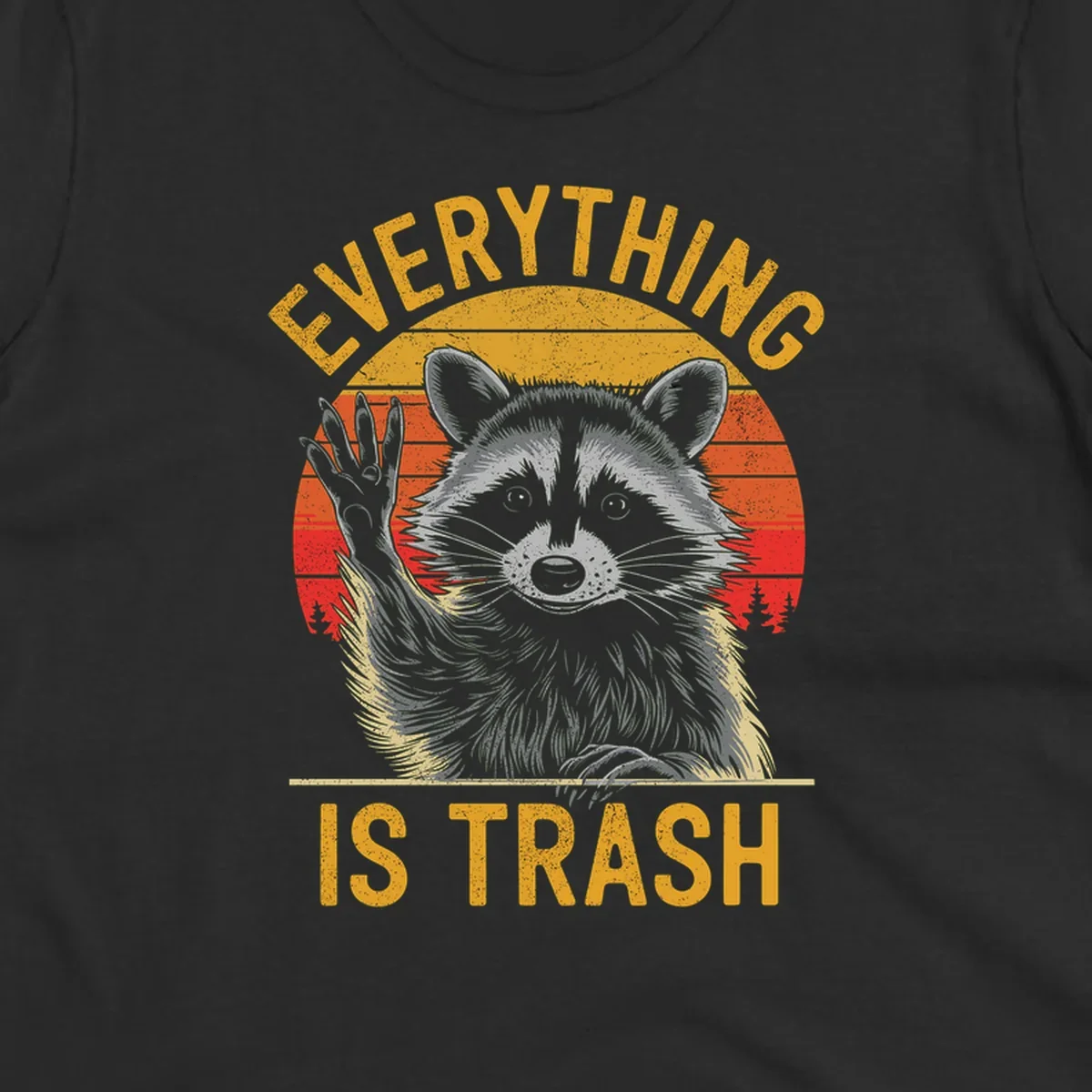 Vintage-style illustration of a raccoon with raised paw against retro sunset stripes, text reading 'Everything Is Trash' in distressed gold lettering