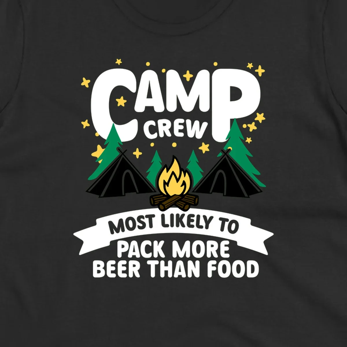 Camp crew design with tents, campfire, and stars, text reads 'most likely to pack more beer than food'