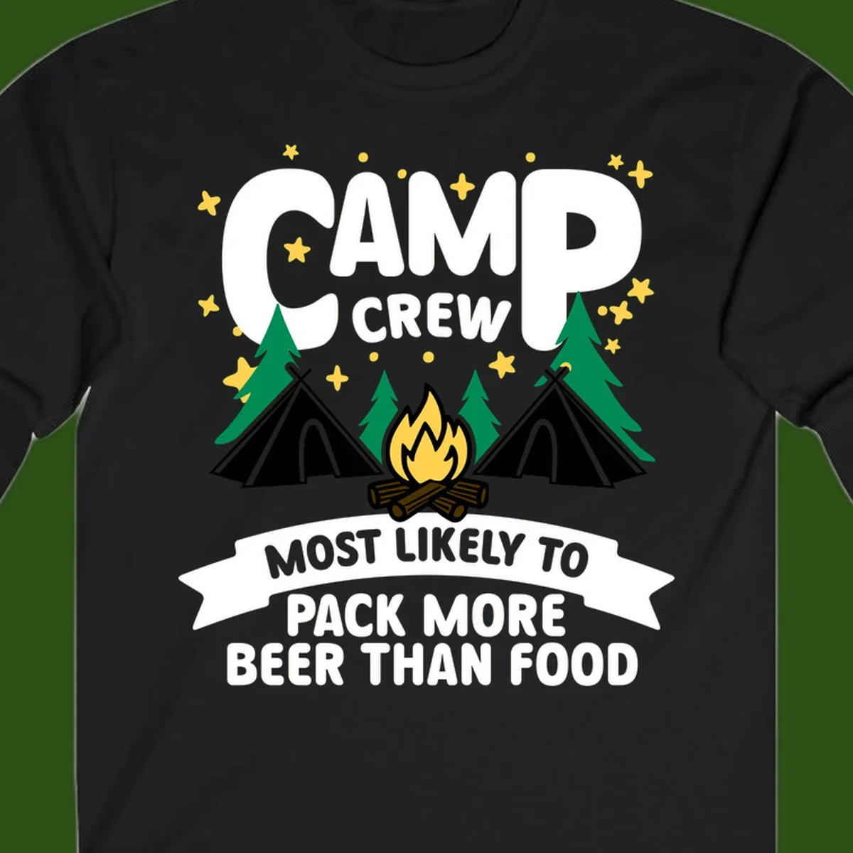 Camp crew design with tents, campfire, and stars, text reads 'most likely to pack more beer than food'