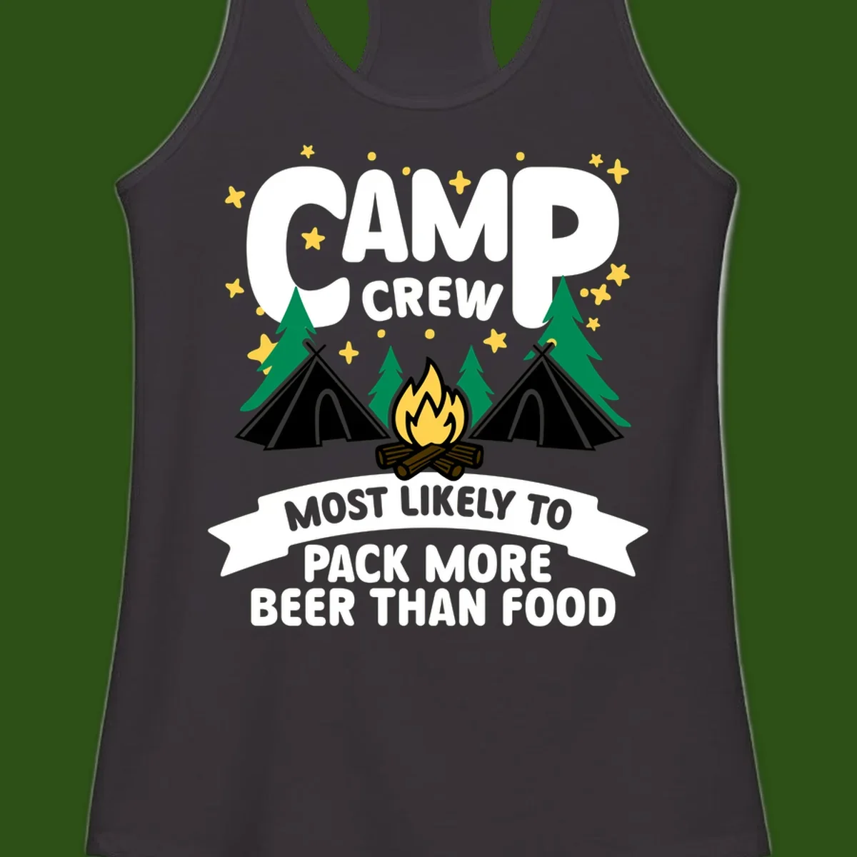 Camp crew design with tents, campfire, and stars, text reads 'most likely to pack more beer than food'