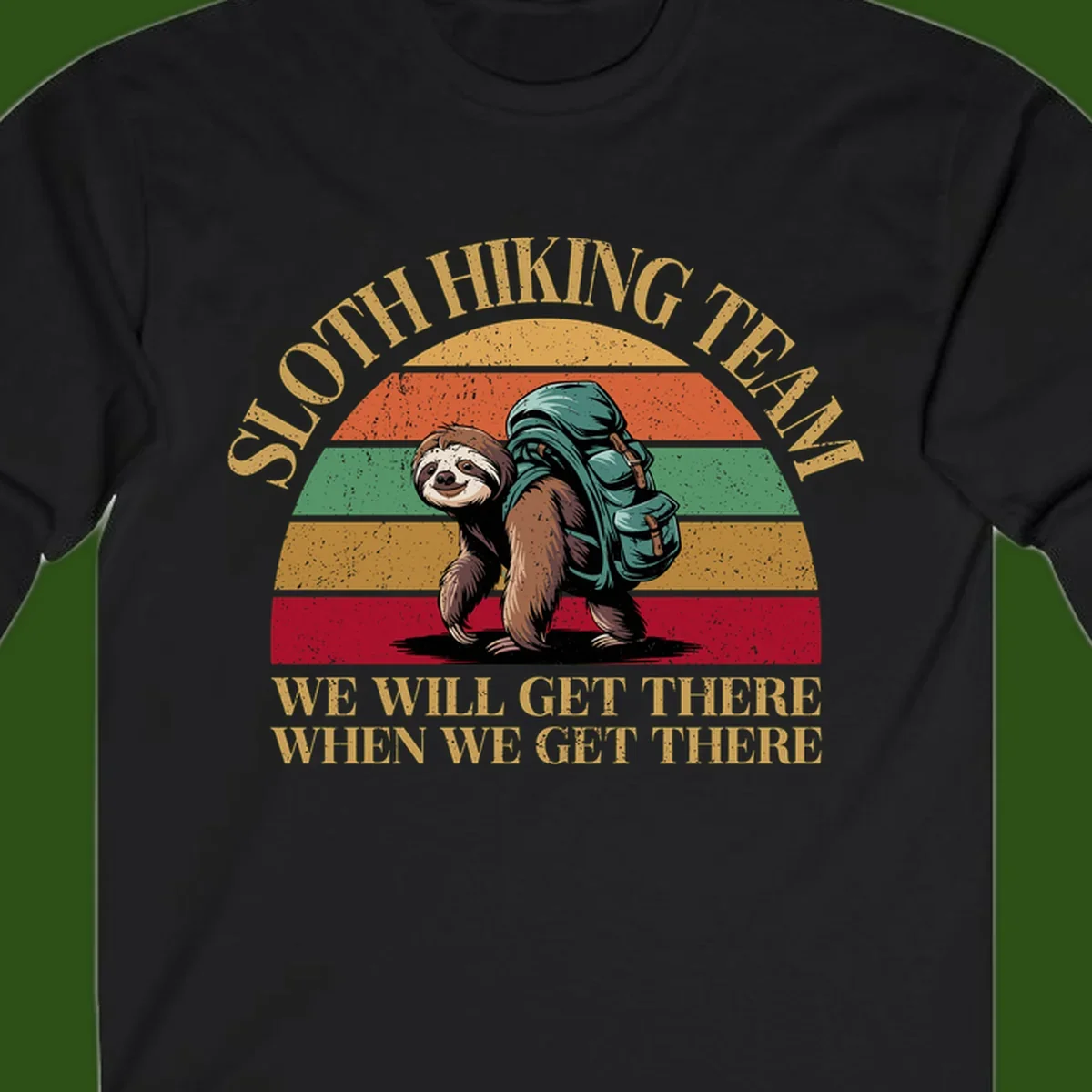 Retro vintage sloth with backpack on rainbow striped background with hiking text saying we will get there when we get there