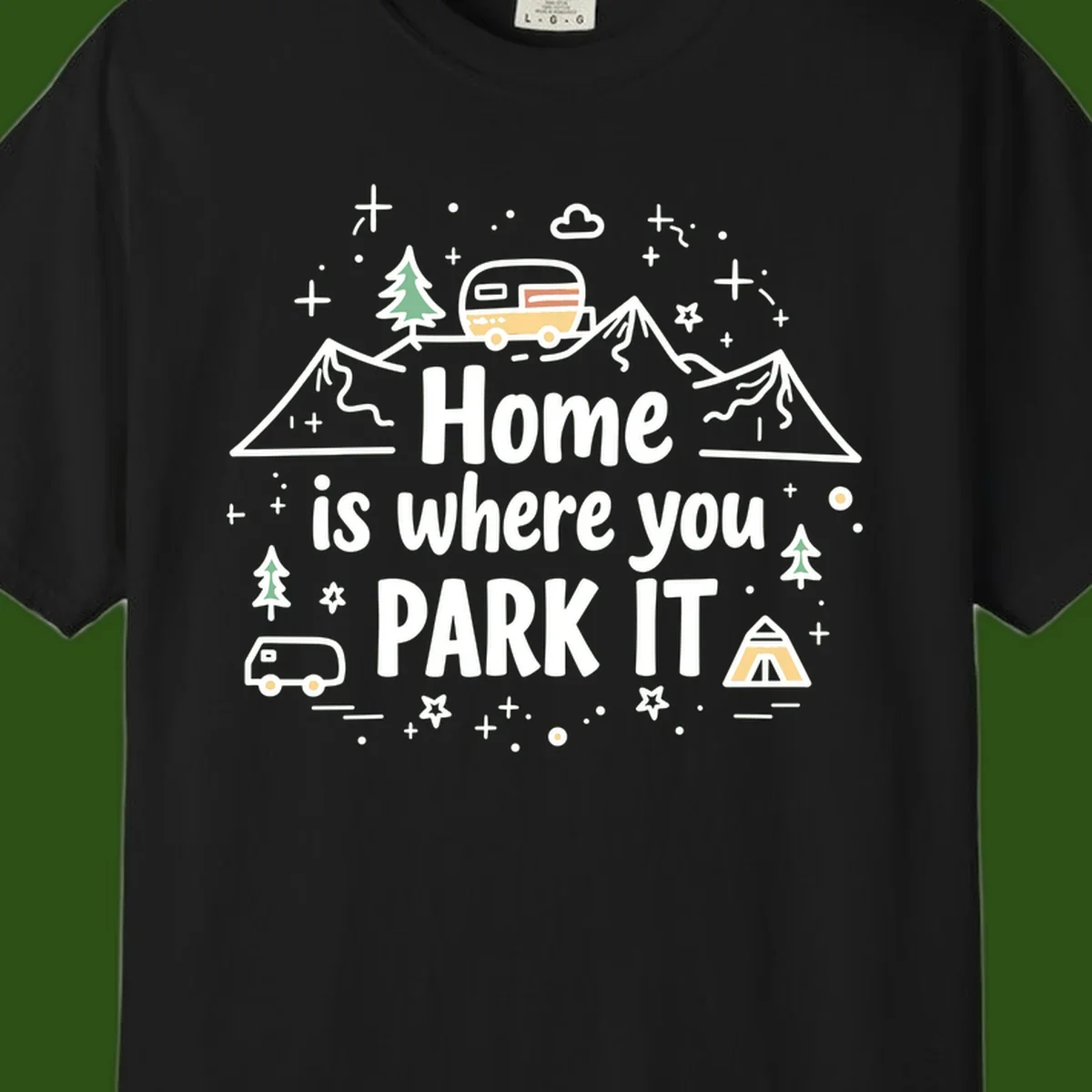 Illustrated design with vintage travel trailer parked on mountain road, evergreen trees, tent, and text reading 'Home is where you park it' on gray background.