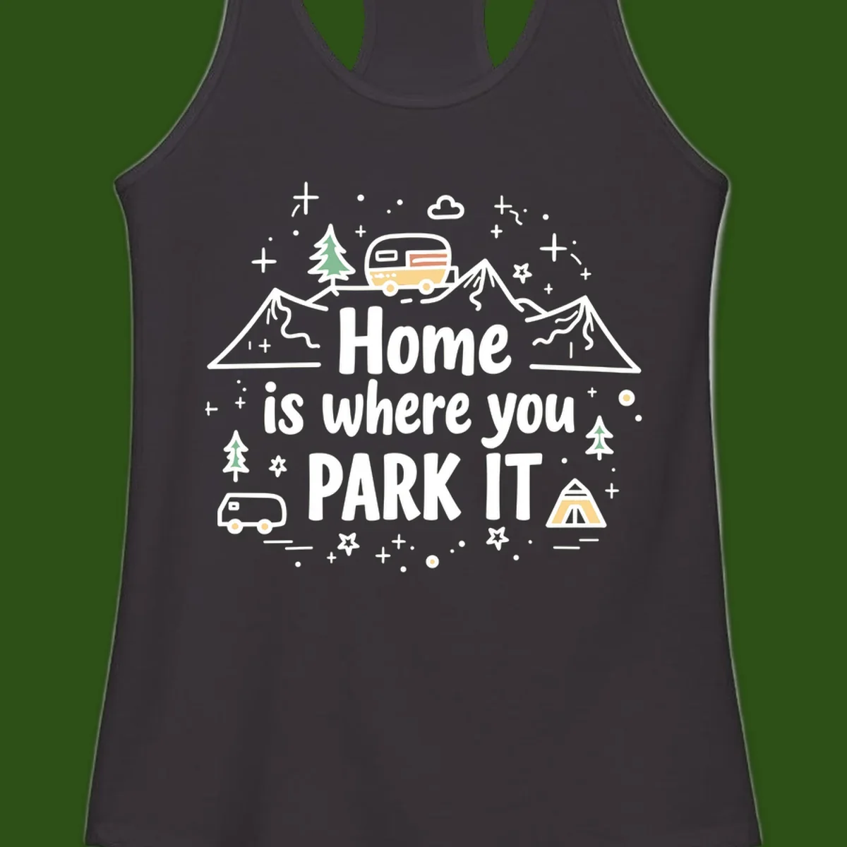Illustrated design with vintage travel trailer parked on mountain road, evergreen trees, tent, and text reading 'Home is where you park it' on gray background.