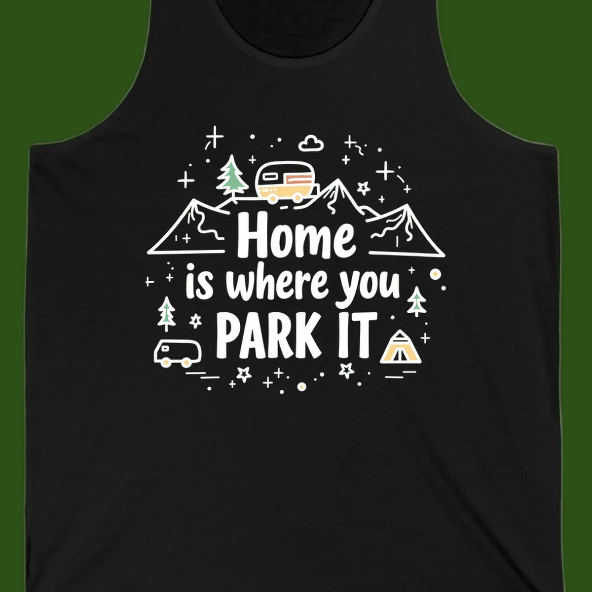 Illustrated design with vintage travel trailer parked on mountain road, evergreen trees, tent, and text reading 'Home is where you park it' on gray background.
