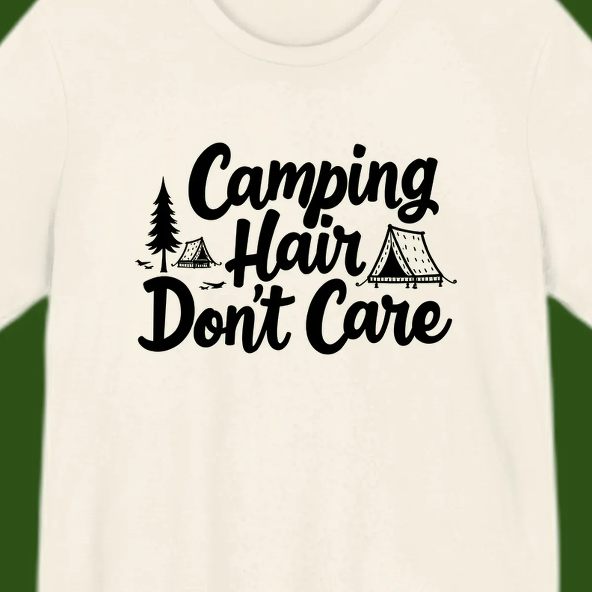 White text reading 'Camping Hair Don't Care' with illustrated tent and evergreen tree designs on gray background