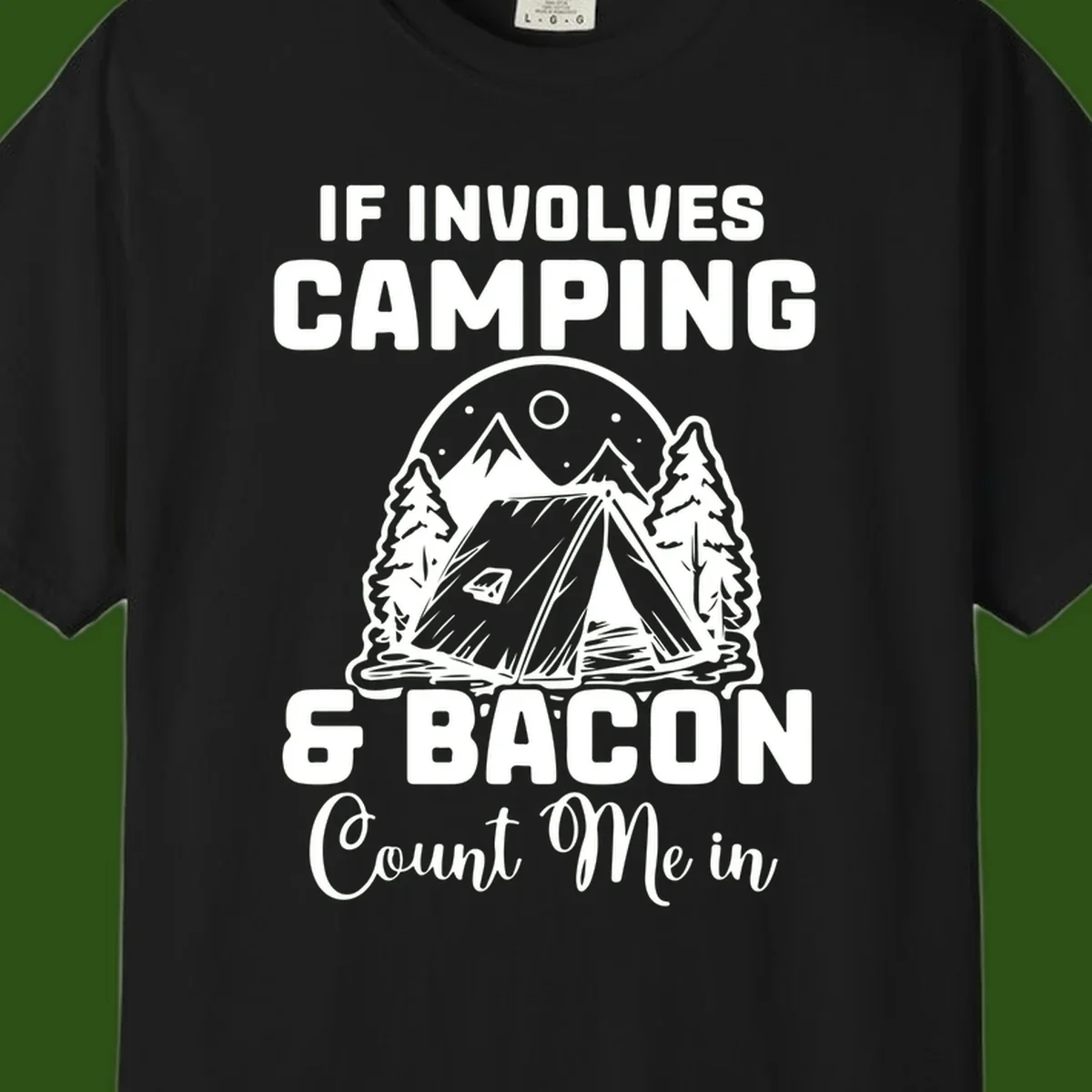 Camping and bacon design with tent, mountains, trees, and humorous text about counting bacon in on camping trips
