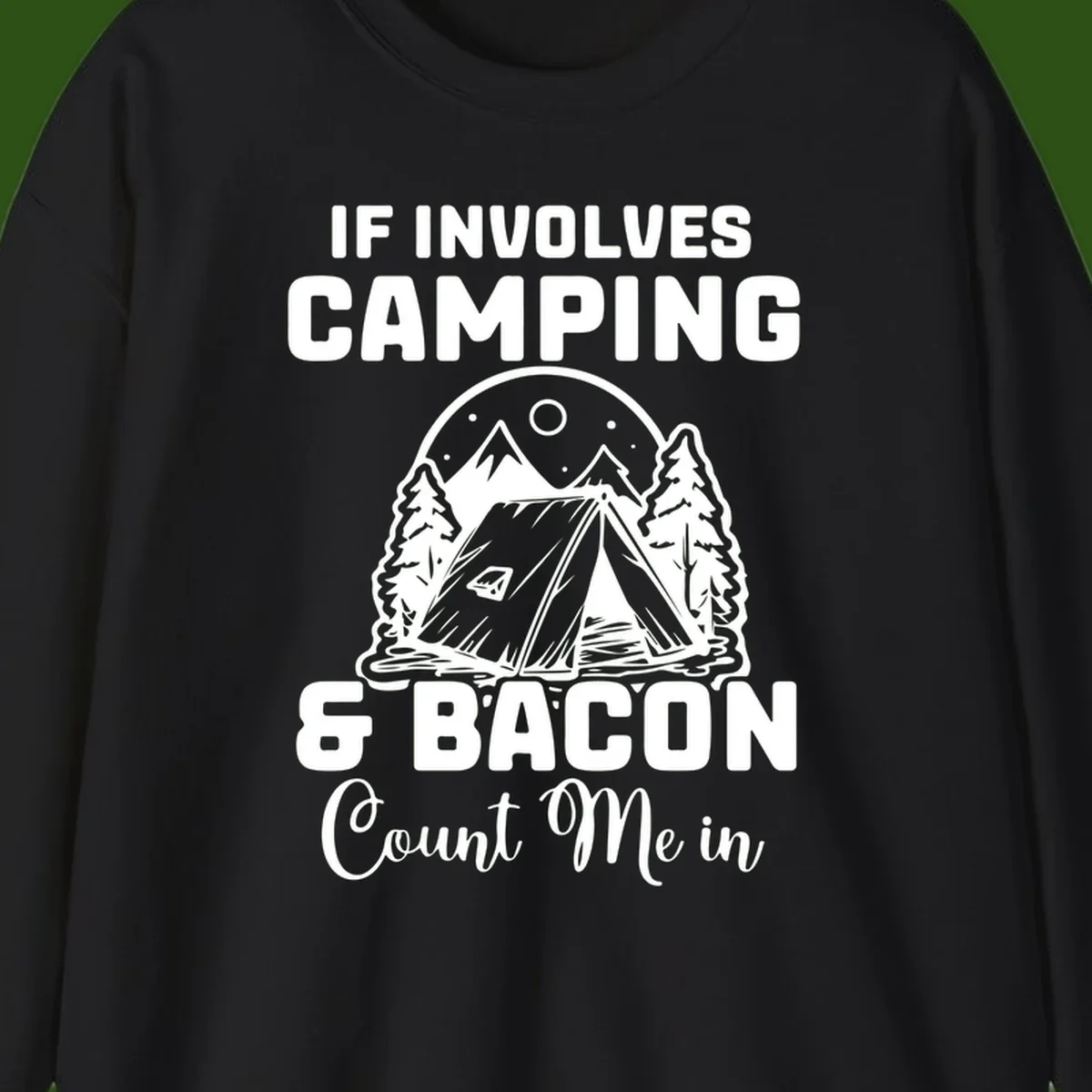 Camping and bacon design with tent, mountains, trees, and humorous text about counting bacon in on camping trips