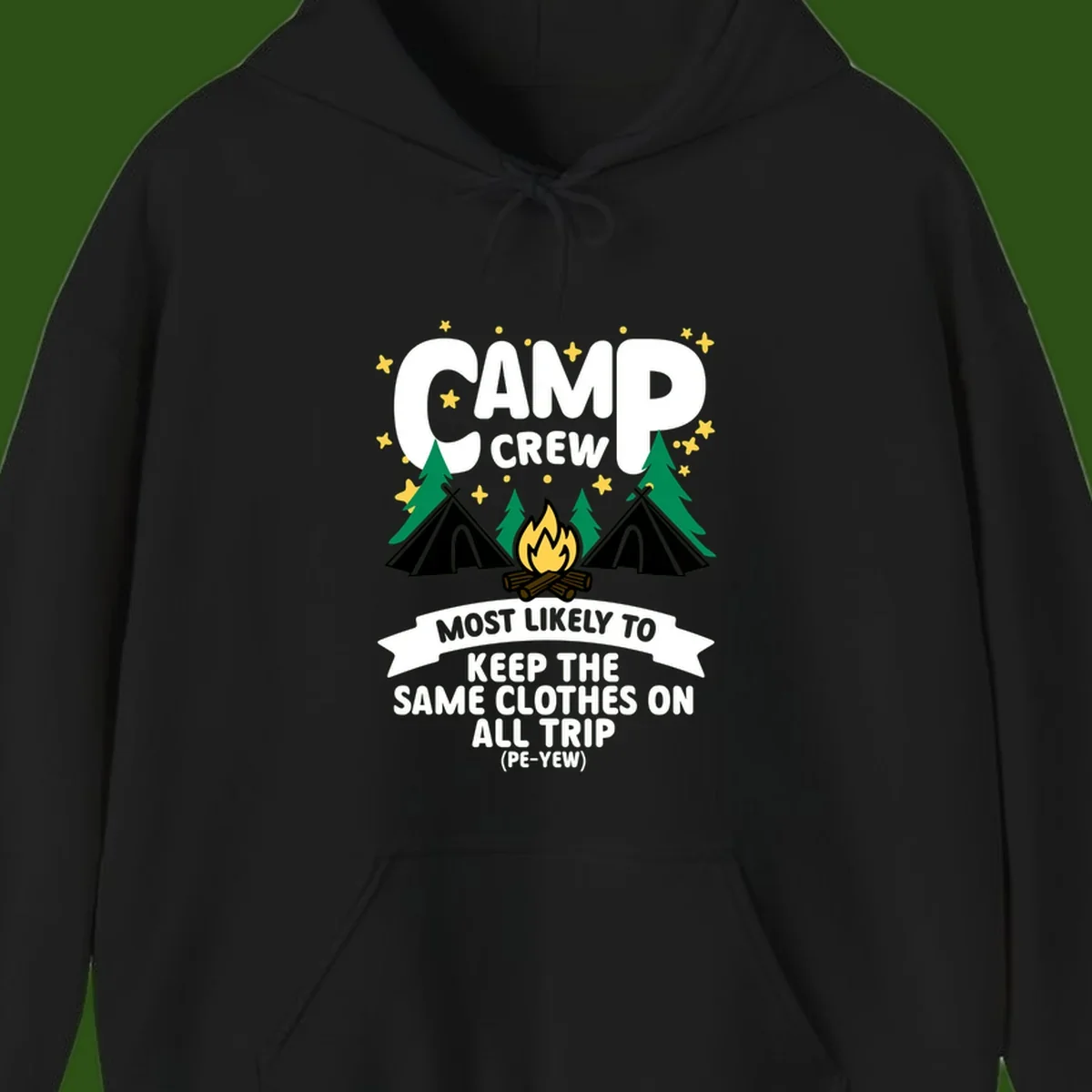 Camp crew camping design with tents, campfire, and text about keeping same clothes on trip, pé-yew joke