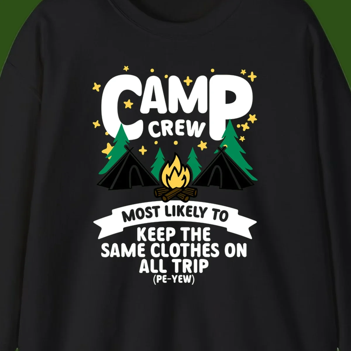 Camp crew camping design with tents, campfire, and text about keeping same clothes on trip, pé-yew joke