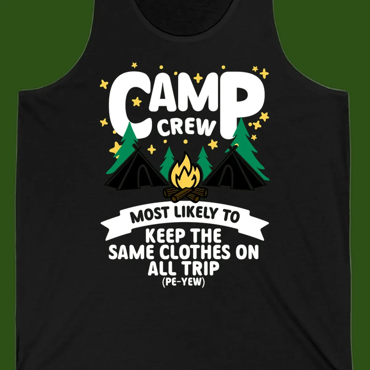 Camp crew camping design with tents, campfire, and text about keeping same clothes on trip, pé-yew joke