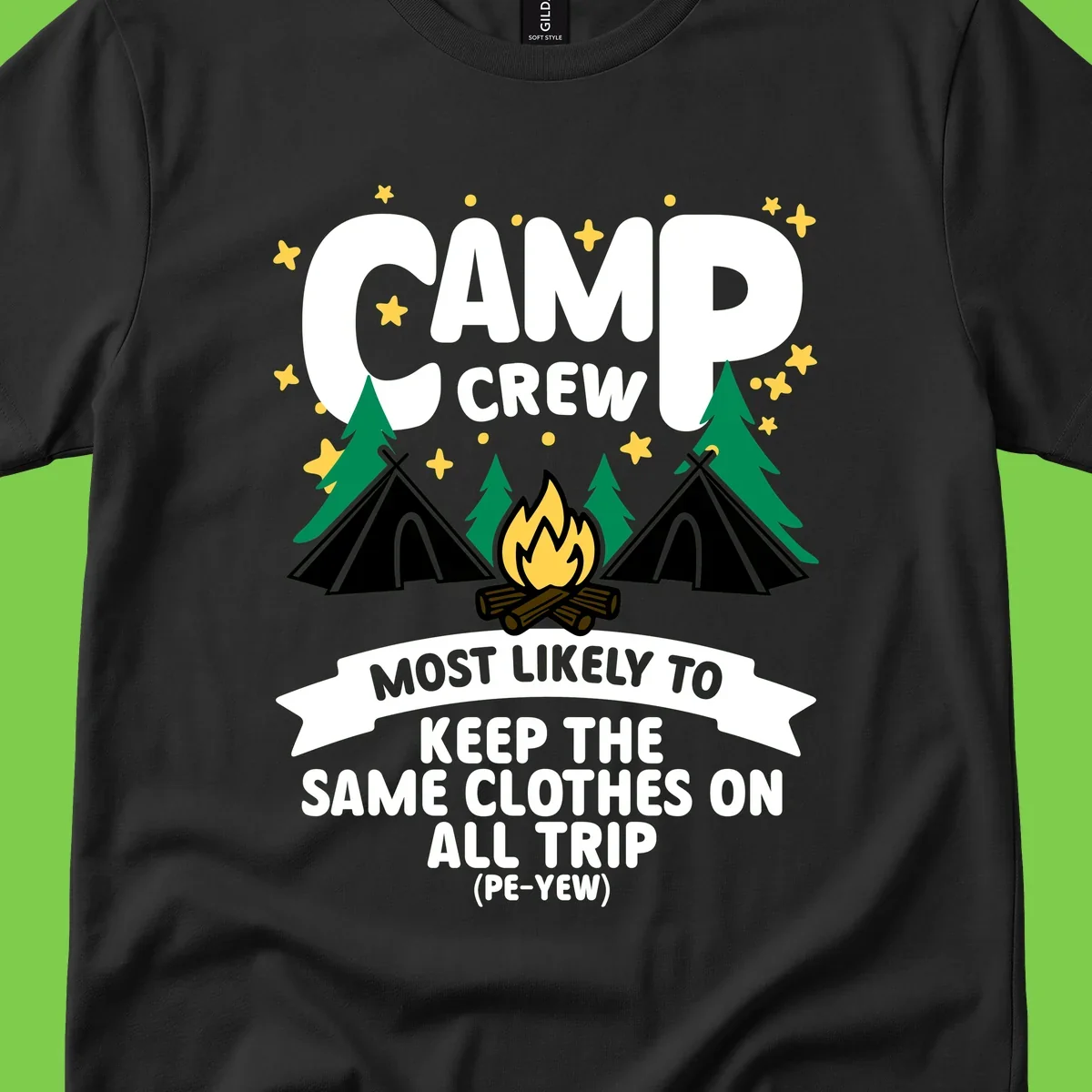 Camp crew camping design with tents, campfire, and text about keeping same clothes on trip, pé-yew joke