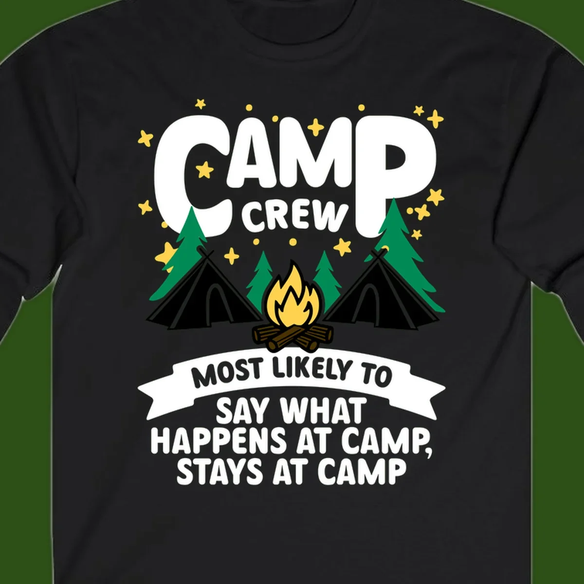Camp crew camping design with tents, campfire, trees, and stars. Text reads 'Camp Crew: Most likely to say what happens at camp, stays at camp.'