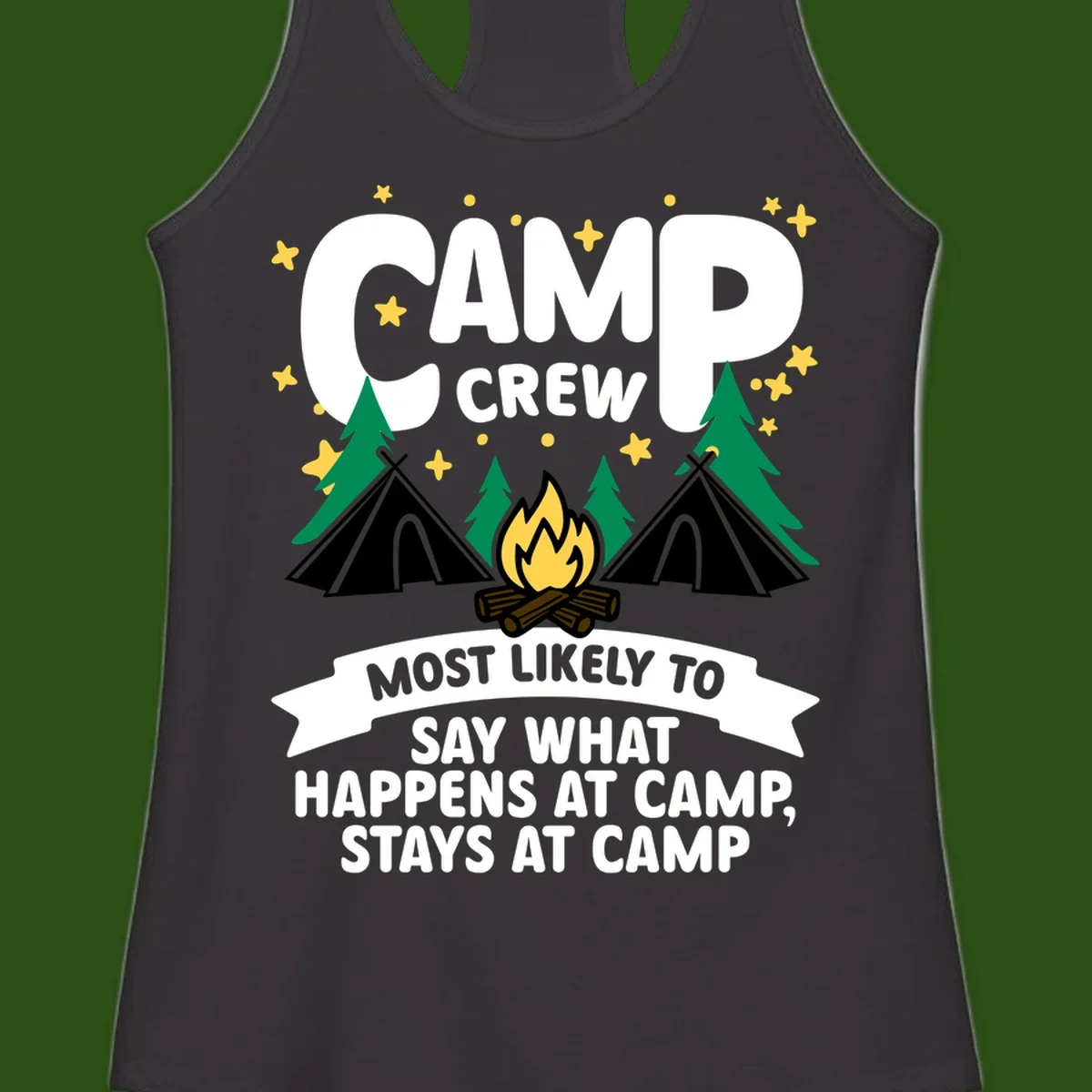 Camp crew camping design with tents, campfire, trees, and stars. Text reads 'Camp Crew: Most likely to say what happens at camp, stays at camp.'