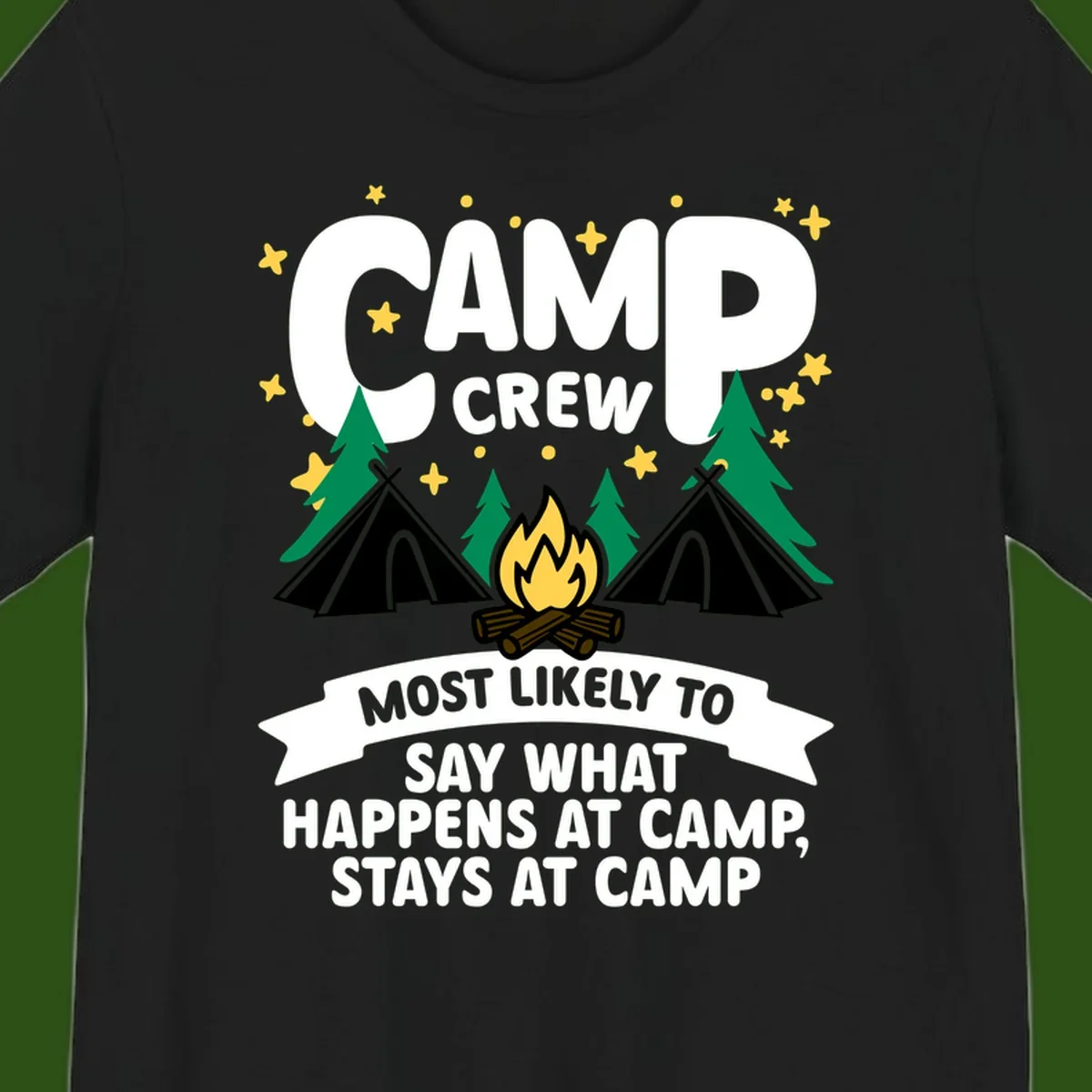 Camp crew camping design with tents, campfire, trees, and stars. Text reads 'Camp Crew: Most likely to say what happens at camp, stays at camp.'