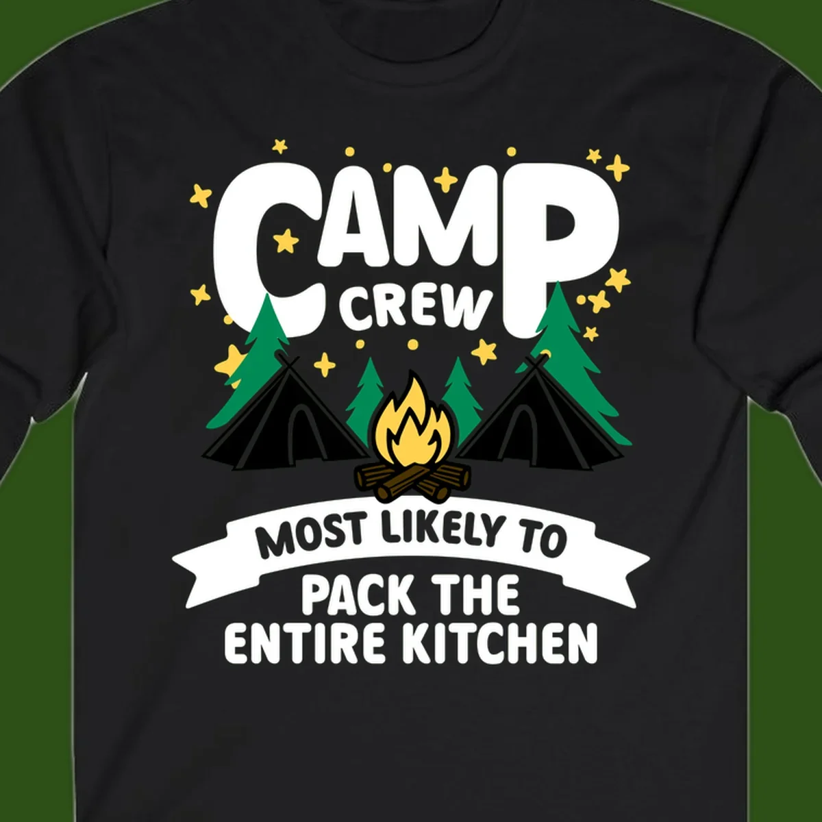 Camp crew design with teepees, campfire, and stars, text reads 'Most Likely To Pack The Entire Kitchen'