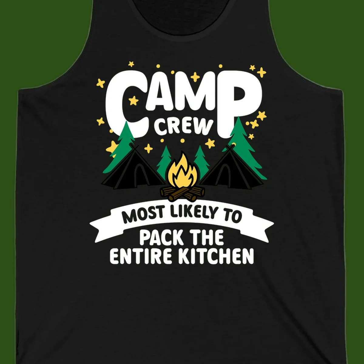 Camp crew design with teepees, campfire, and stars, text reads 'Most Likely To Pack The Entire Kitchen'