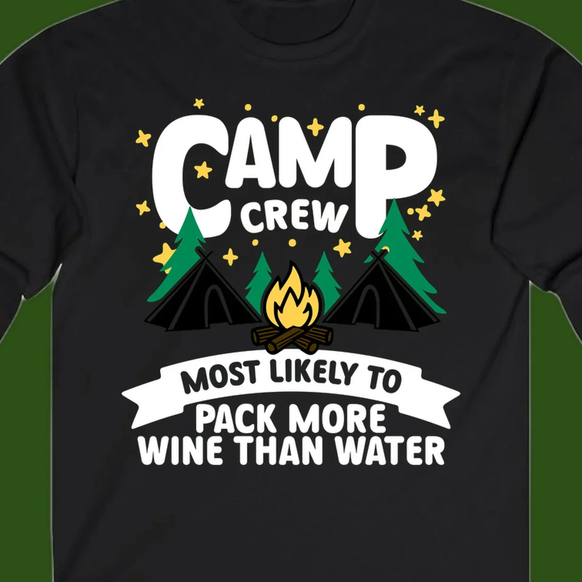 Camp crew design with campfire, tents, and stars featuring text about packing more wine than water