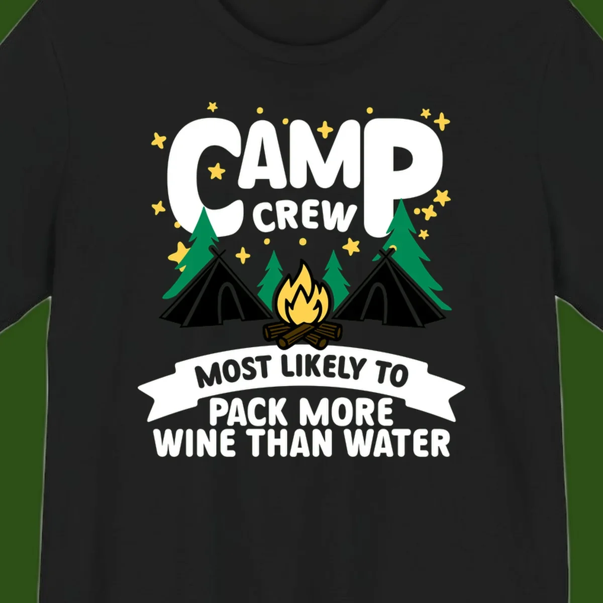 Camp crew design with campfire, tents, and stars featuring text about packing more wine than water