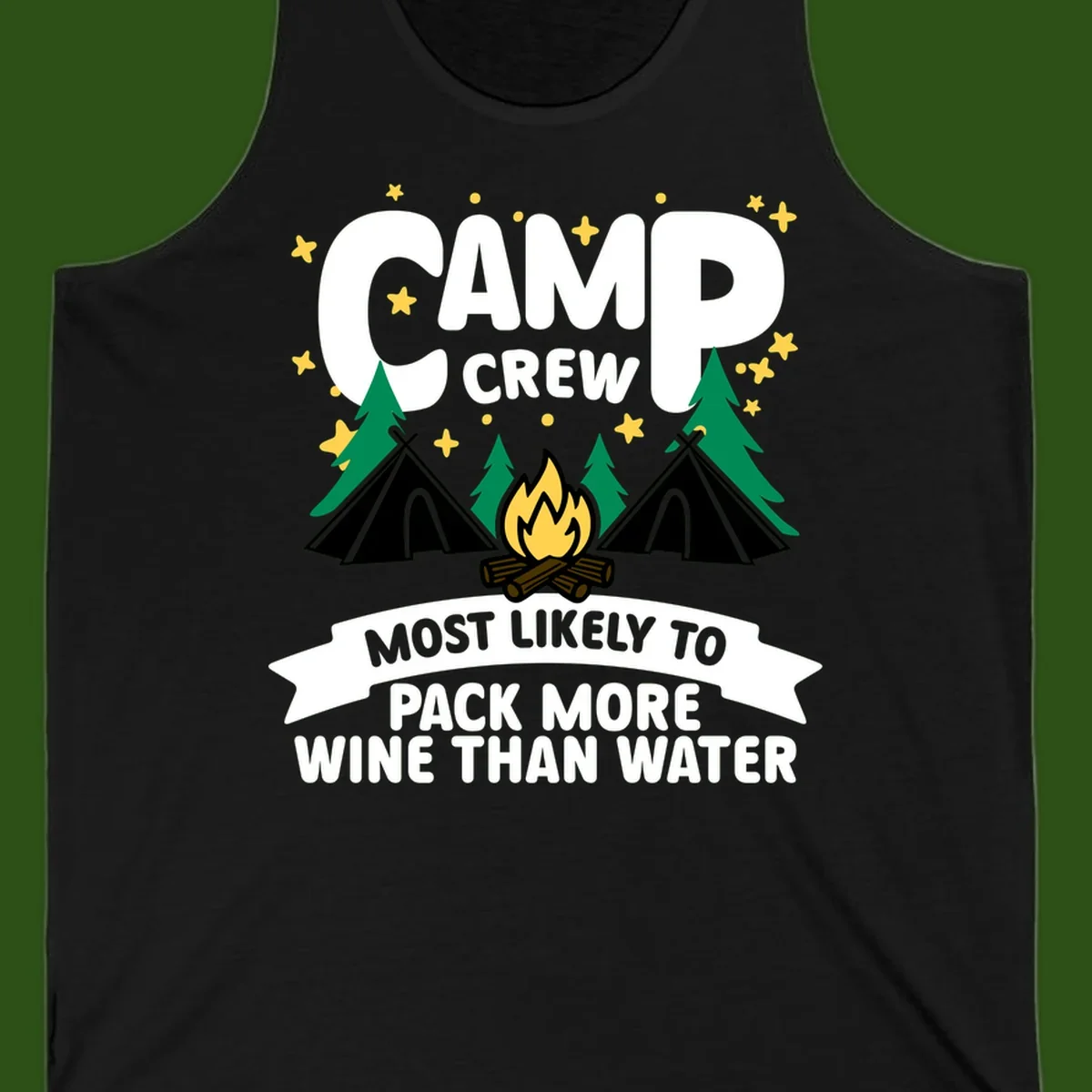 Camp crew design with campfire, tents, and stars featuring text about packing more wine than water
