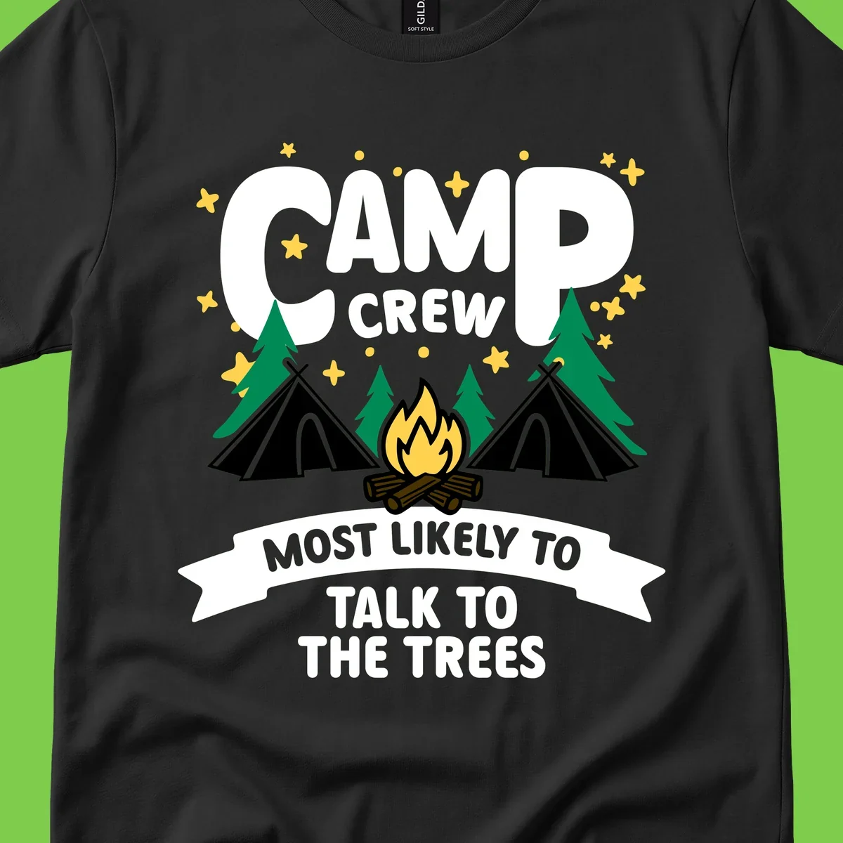 Camp crew most likely to talk to the trees design with campfire, teepees, and pine trees surrounded by stars