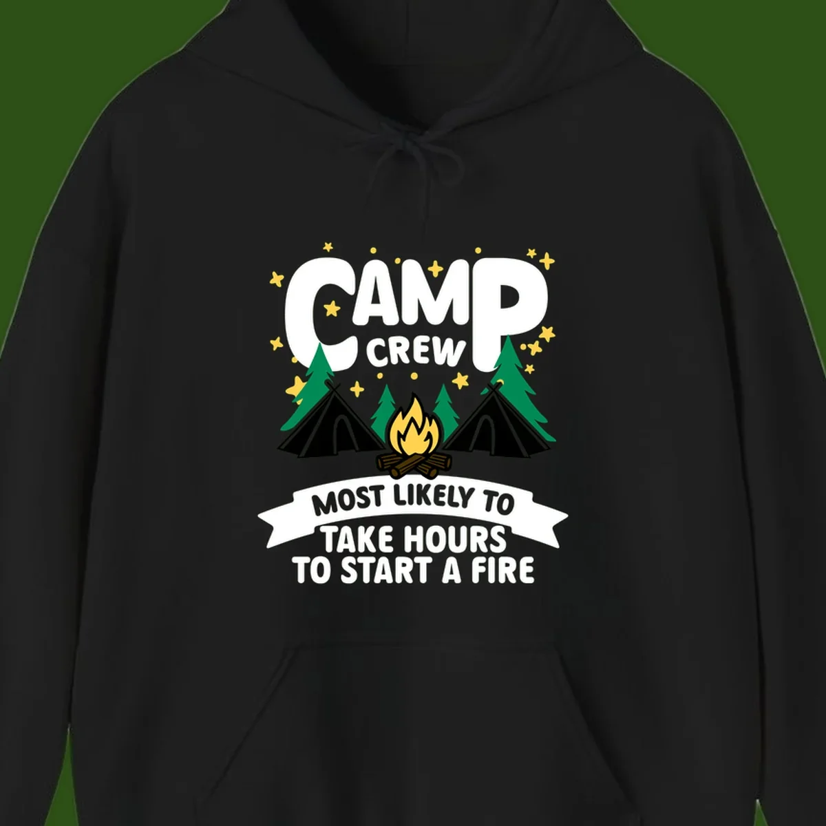 Camp crew campfire design with text 'Most Likely To Take Hours To Start A Fire,' featuring tents, trees, and flames