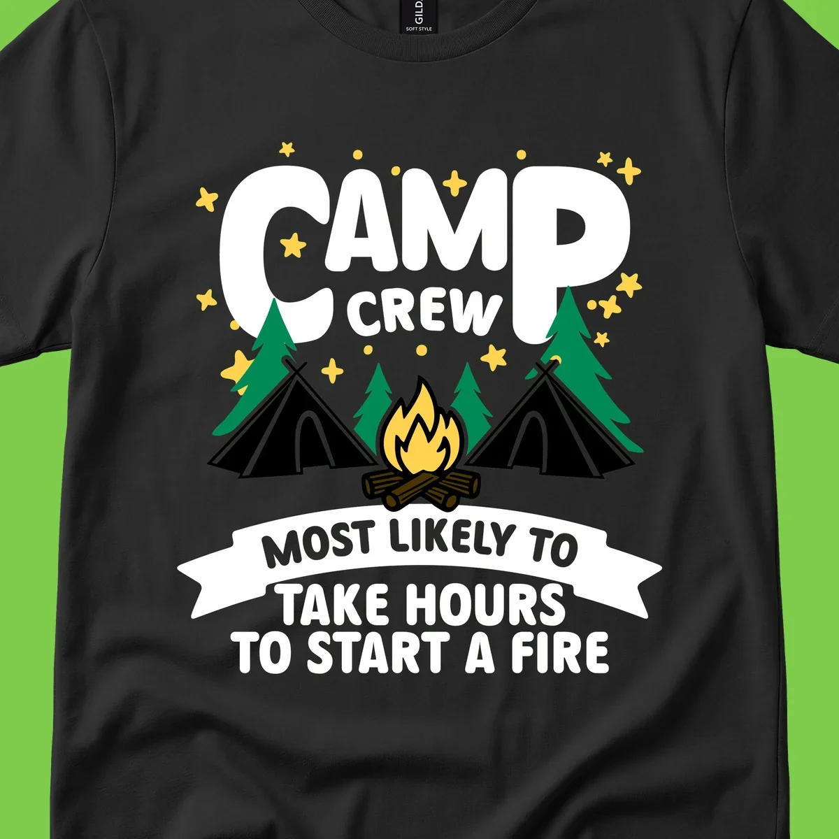 Camp crew campfire design with text 'Most Likely To Take Hours To Start A Fire,' featuring tents, trees, and flames