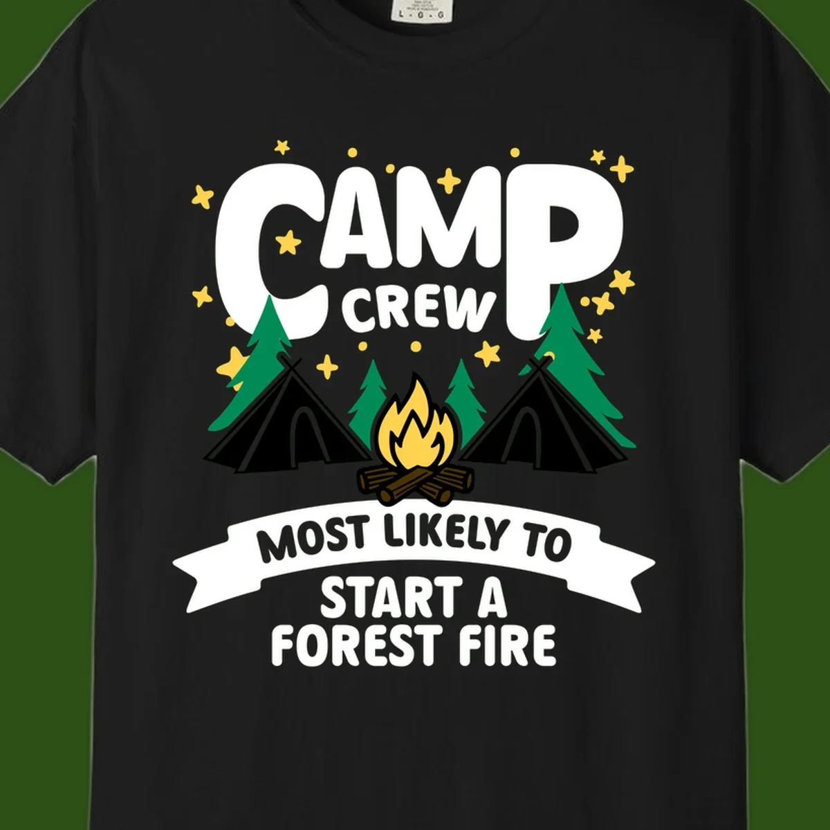 Camp Crew Most Likely to Start a Forest Fire design with campfire, tents, trees, and stars on gray background