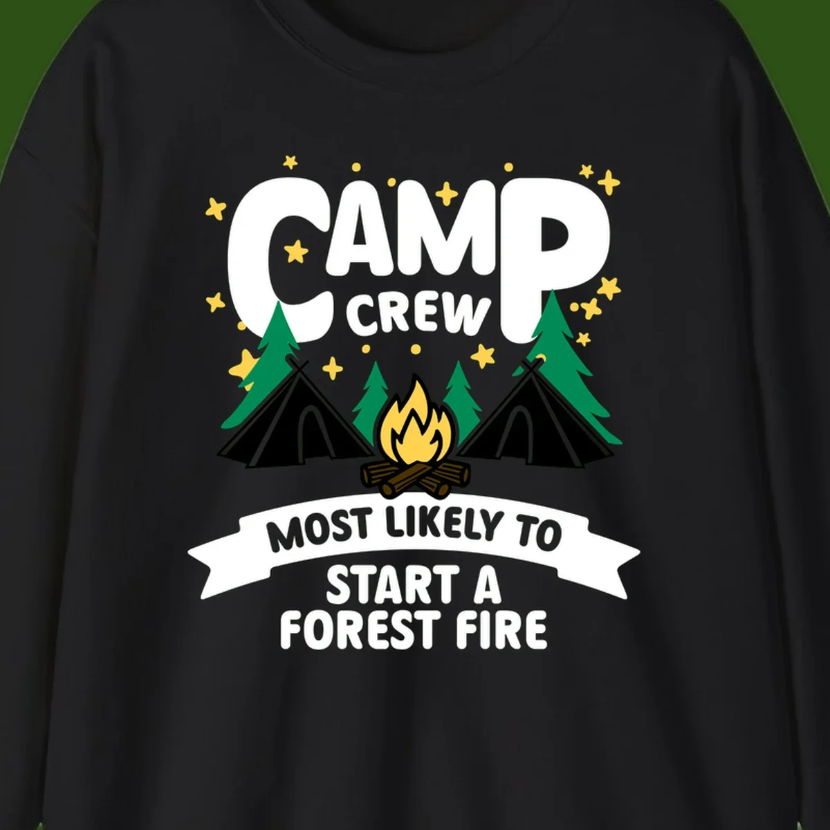 Camp Crew Most Likely to Start a Forest Fire design with campfire, tents, trees, and stars on gray background