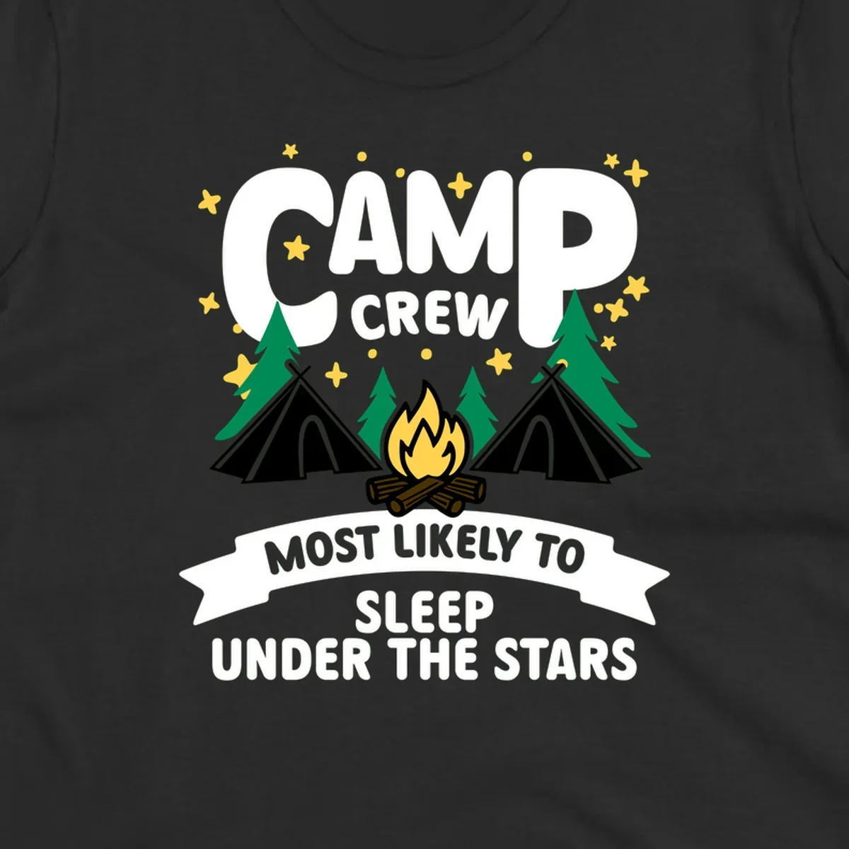Camp crew campfire design with tents and stars. Text reads 'Most Likely To Sleep Under The Stars'